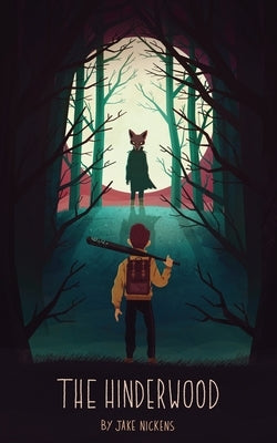 The Hinderwood by Nickens, Jake