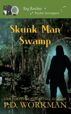 Skunk Man Swamp by Workman, P. D.