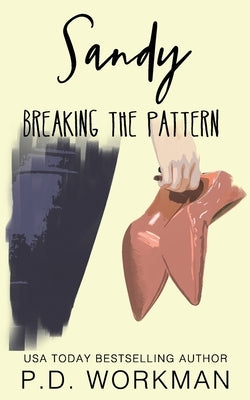 Sandy, Breaking the Pattern by Workman, P. D.