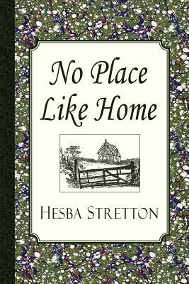 No Place Like Home by Stretton, Hesba