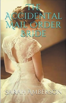 The Accidental Mail Order Bride by Amberson, Sarah