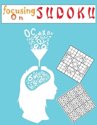 Focusing on Sudoku: Large print 200 Extreme Sudoku Puzzle Book for Adults including answer - Size 8.5x11 Inches by Journal, Second Language