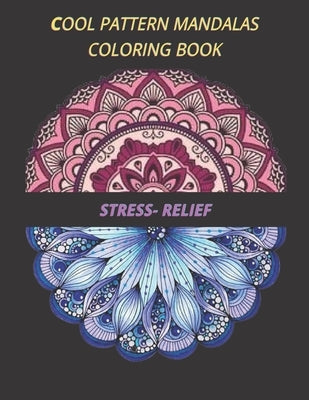 cool pattern mandalas coloring book stress- relief: Coloring Book For Adults Stress Relieving Designs, 50 Intricate mandala adults with Detailed Manda by Mandala, Espace