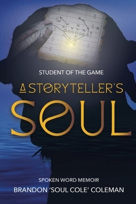 Student of The Game-A Storyteller's Soul by Coleman, Brandon Soul Cole