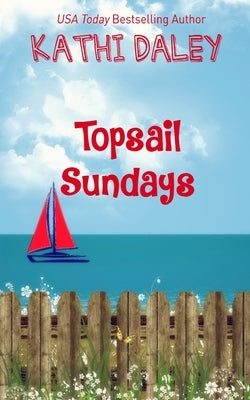 Topsail Sundays by Daley, Kathi