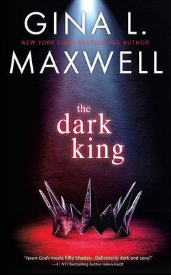 The Dark King by Maxwell, Gina L.