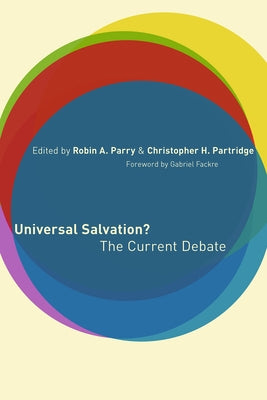 Universal Salvation?: The Current Debate by Parry, Robin A.