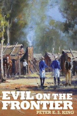 Evil on the Frontier by King, Peter Es