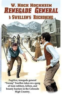Renegade General 1: Swellen's Reckoning by Hochheim, Hock