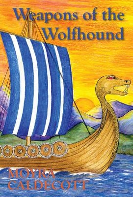 Weapons of the Wolfhound by Caldecott, Moyra