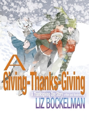 A Giving-Thanks-Giving: A Thanksgiving Day Story by Bockelman, Liz