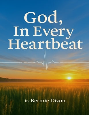 GOD, In Every Heartbeat by Dizon, Bermie