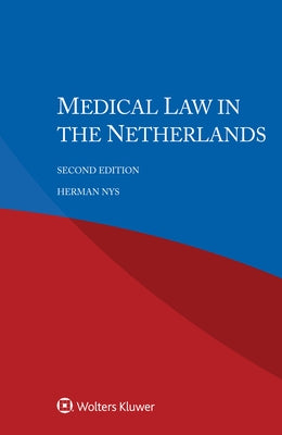 Medical Law in the Netherlands by Nys, Herman