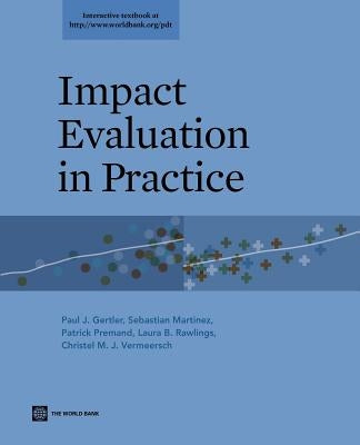 Impact Evaluation in Practice by Gertler, Paul J.