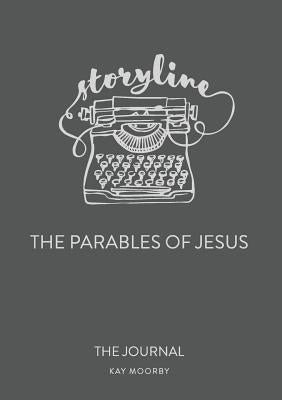 Storyline - The Parables of Jesus: The Journal by Moorby, Kay