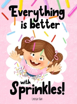 Everything is Better with Sprinkles! by Dain, Lindsay
