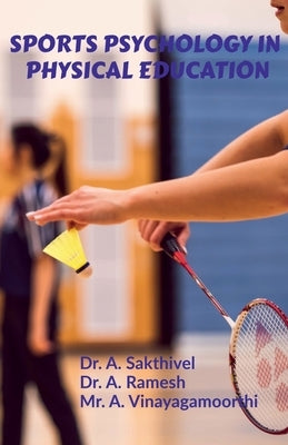 Sports Psychology in Physical Education by Sakthivel, A.