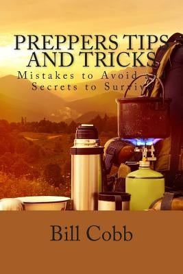Preppers Tips and Tricks by Cobb, Bill
