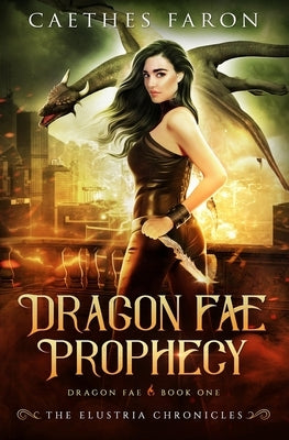Dragon Fae Prophecy by Faron, Caethes