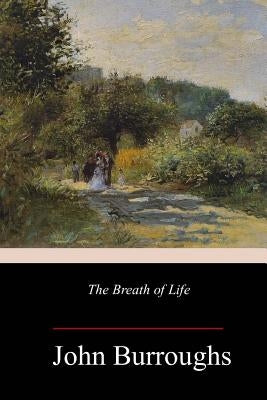 The Breath of Life by Burroughs, John