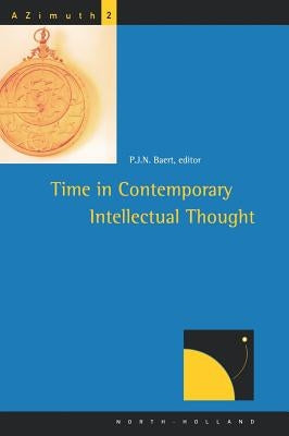 Time in Contemporary Intellectual Thought: Volume 2 by Baert, P. J. N.