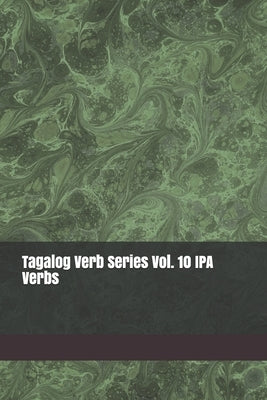 Tagalog Verb Series Vol. 10 IPA Verbs by Baarsch, Shubana