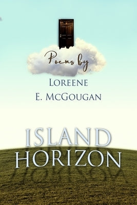 Island Horizon: Poems by McGougan, Loreene E.