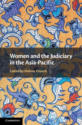 Women and the Judiciary in the Asia-Pacific by Crouch, Melissa