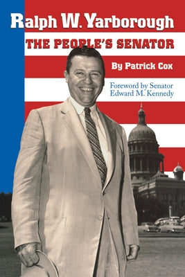 Ralph W. Yarborough, the People's Senator by Cox, Patrick L.