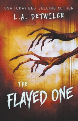The Flayed One by Detwiler, L. a.