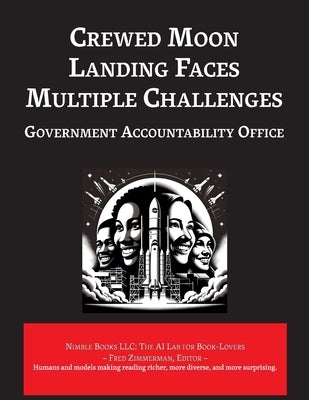 Crewed Moon Landing Faces Multiple Challenges by General Accountability Office