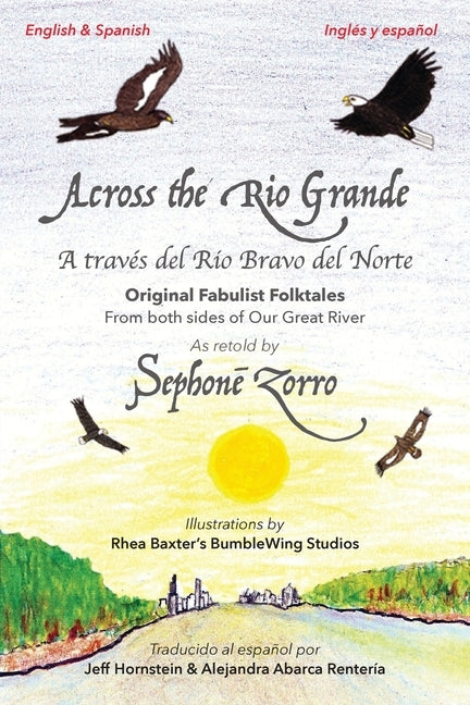 Across the Rio Grande/A trav?s del R?o Bravo del Norte: Bilingual Edition in English and Spanish by Zorro, Sephone