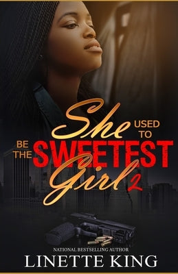 She used to be the sweetest girl 2 by King, Linette