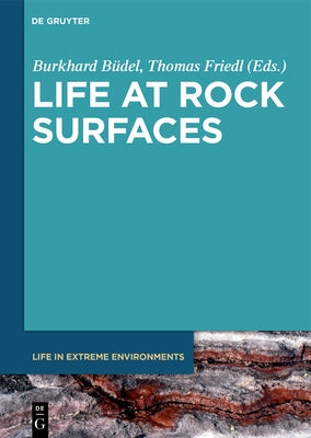 Life at Rock Surfaces: Challenged by Extreme Light, Temperature and Hydration Fluctuations by Büdel, Burkhard