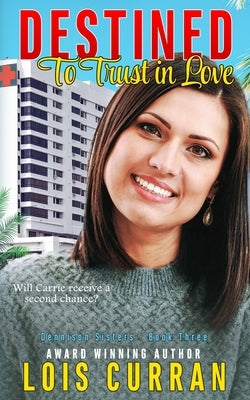 Destined to Trust in Love by Curran, Lois