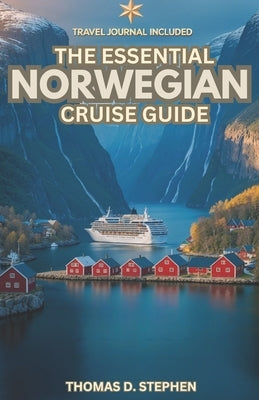 The Essential Norwegian Cruise Guide by D. Stephen, Thomas