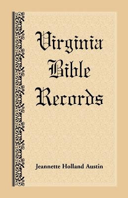 Virginia Bible Records by Austin, Jeannette Holland