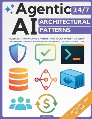 Agentic AI Architectural Patterns by Vance, Isaac