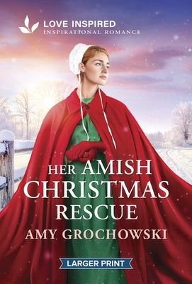 Her Amish Christmas Rescue: An Uplifting Inspirational Romance by Grochowski, Amy