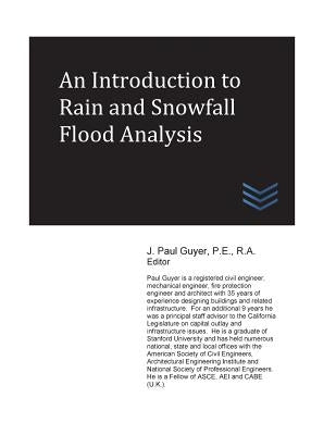 An Introduction to Rain and Snowfall Flood Analysis by Guyer, J. Paul