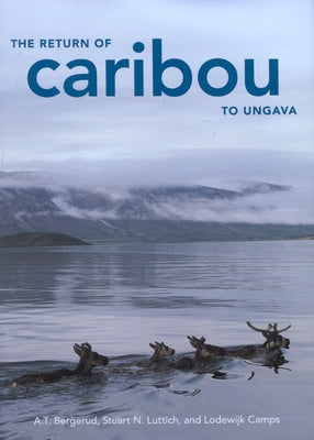 The Return of Caribou to Ungava: Volume 50 by Camps, Lodewijk