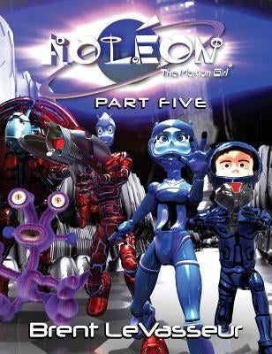 Aoleon The Martian Girl: Science Fiction Saga - Part 5 The Great Pyramid of Cydonia by Brent, Levasseur