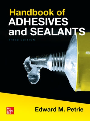 Handbook of Adhesives and Sealants, Third Edition by Petrie, Edward
