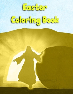 Easter Coloring Book: Teens, both Girls and Boys Can Follow Jesus Last Days Coloring the Images by Books, Faith
