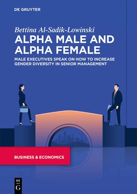 Alpha Males and Alpha Females by Al-Sadik-Lowinski, Bettina