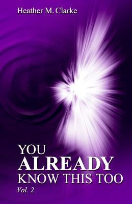 You Already Know This Too by Clarke, Heather M.