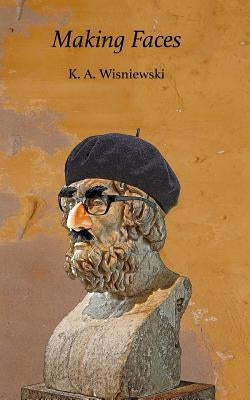 Making Faces by Wisniewski, K. a.