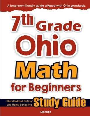 7th Grade Ohio Math for Beginners: Standardized Testing and Home Schooling Study Guide by Eslamian, Hamid