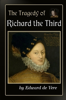 The Tragedy of Richard the Third by de Vere, Edward