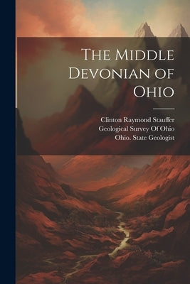 The Middle Devonian of Ohio by Geological Survey of Ohio